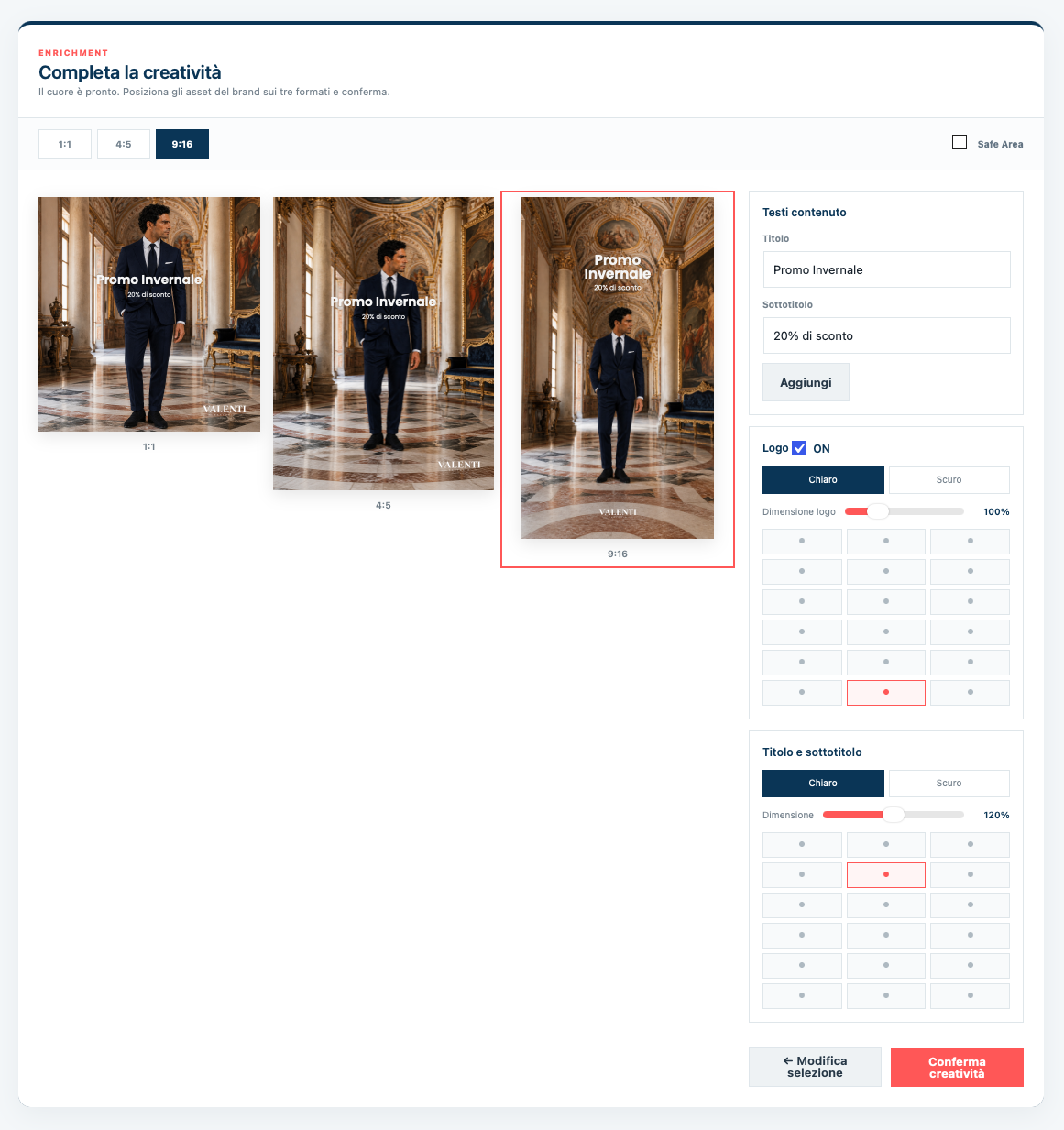 Completa la creatività con testi e asset del Brand Kit, adattandoli indipendentemente a ogni formato.